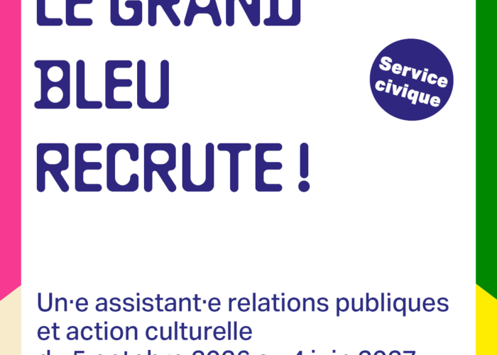 Le Grand Bleu recrute un.e assistant.e relations publiques et action culturelle en service civique !